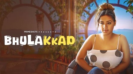 Bhulakkad PrimeShots E02 Hot Series